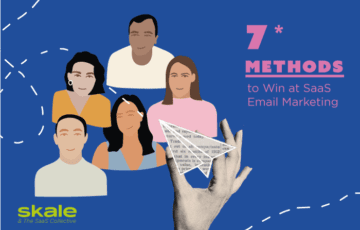 7 Methods to Win at SaaS Email Marketing in 2024
